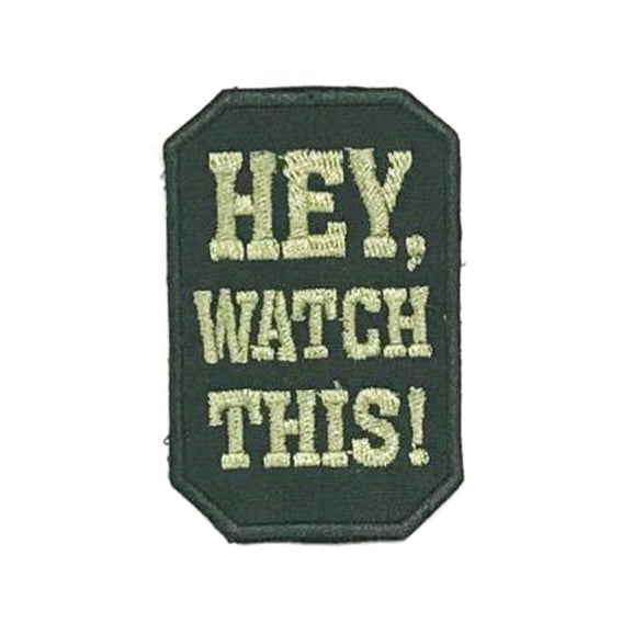 Hey, Watch This! Patch, Olive Green on Dark Green