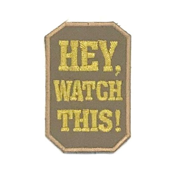 Hey, Watch This! Patch, Light Brown on Khaki