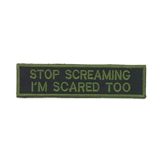 Stop Screaming I'm Scared Too Patch, Green