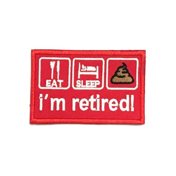 I'm Retired! Embroidery Patch, White on Red