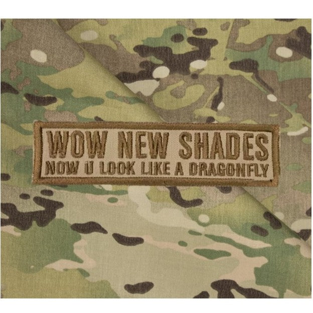 Wow new shades,now u look like a dragonfly Patch, Khaki