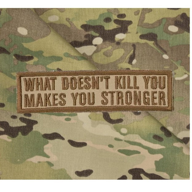 What doesn't kill you, Make you stronger Patch , Khaki
